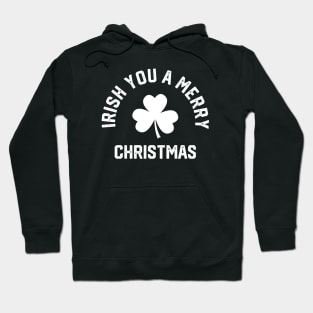 Irish You A Merry Christmas #3 Hoodie
